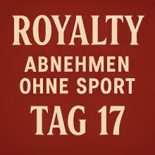 Abnehmen ohne Sport königliche 17 Tage 
